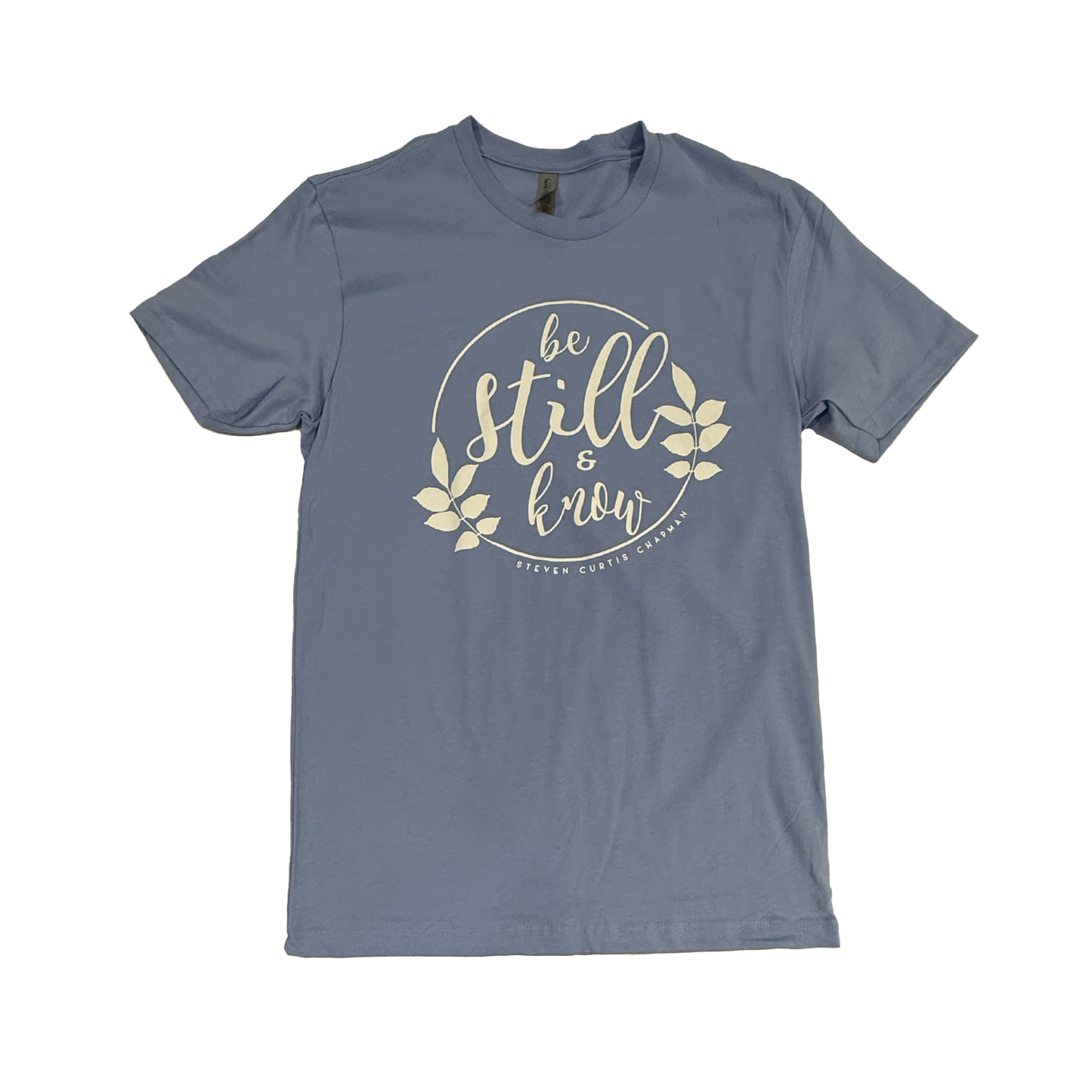 Be Still T-Shirt